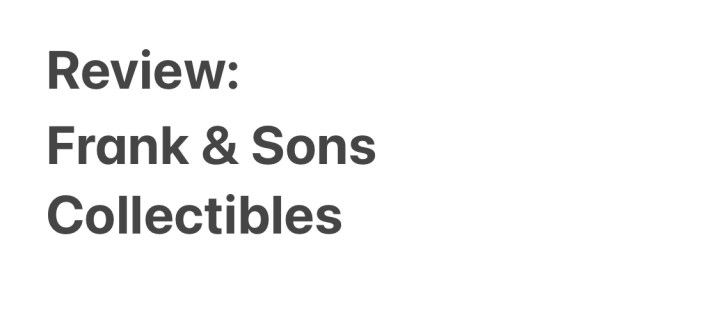Review: Frank & Sons&nbsp;Collectibles